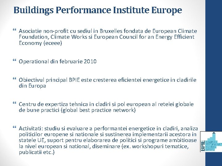 Buildings Performance Institute Europe Asociatie non-profit cu sediul in Bruxelles fondata de European Climate