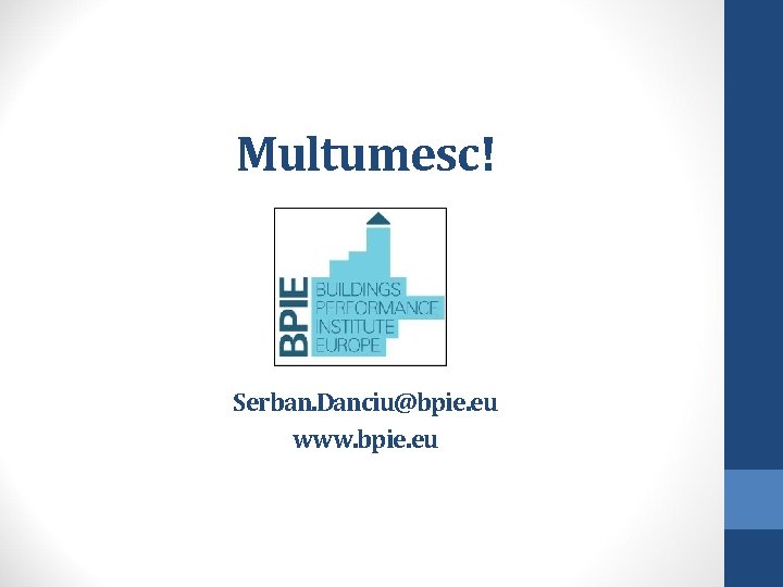 Multumesc! Serban. Danciu@bpie. eu www. bpie. eu 