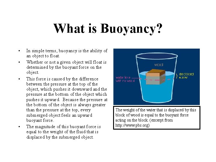 What is Buoyancy? • • In simple terms, buoyancy is the ability of an