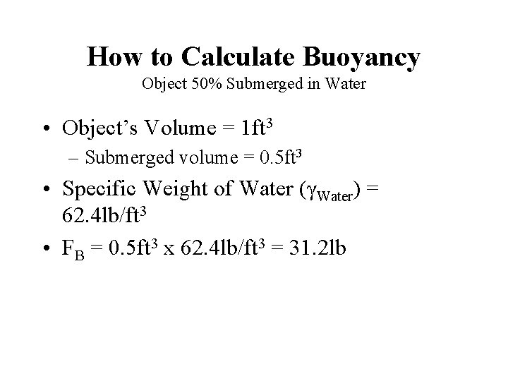 How to Calculate Buoyancy Object 50% Submerged in Water • Object’s Volume = 1