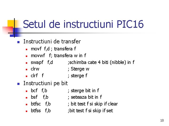 Setul de instructiuni PIC 16 n Instructiuni de transfer n n n movf f,