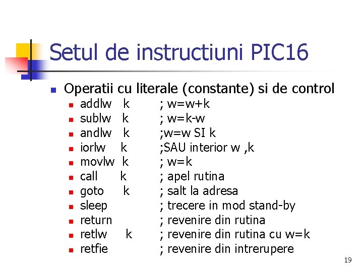 Setul de instructiuni PIC 16 n Operatii cu literale (constante) si de control n