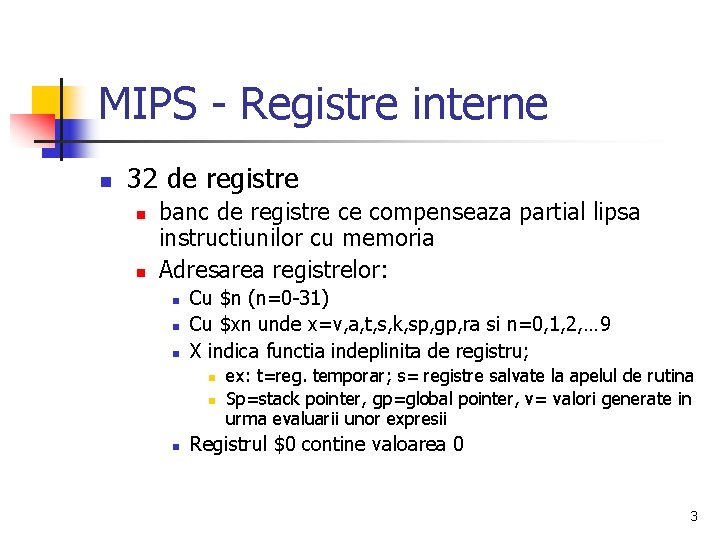 MIPS - Registre interne n 32 de registre n n banc de registre ce