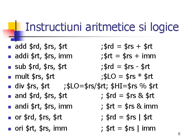 Instructiuni aritmetice si logice n add $rd, $rs, $rt ; $rd = $rs +