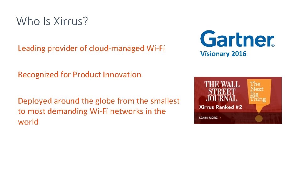 Who Is Xirrus? Leading provider of cloud-managed Wi-Fi Recognized for Product Innovation Deployed around