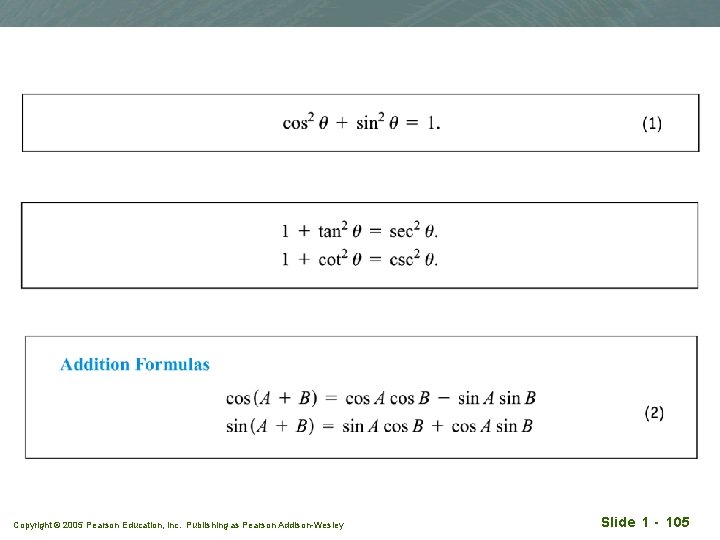 Copyright © 2005 Pearson Education, Inc. Publishing as Pearson Addison-Wesley Slide 1 - 105