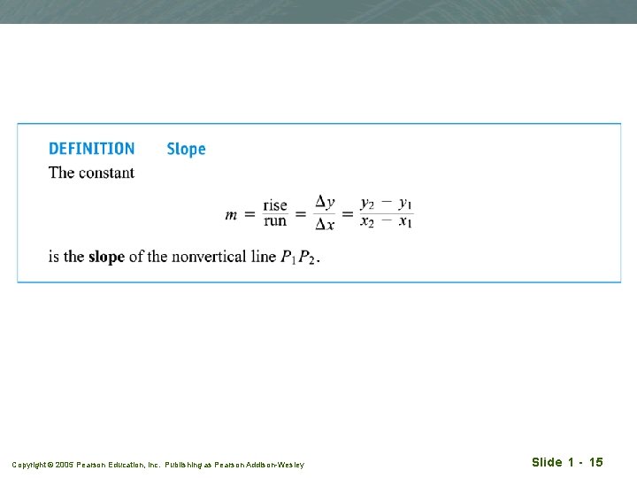 Copyright © 2005 Pearson Education, Inc. Publishing as Pearson Addison-Wesley Slide 1 - 15