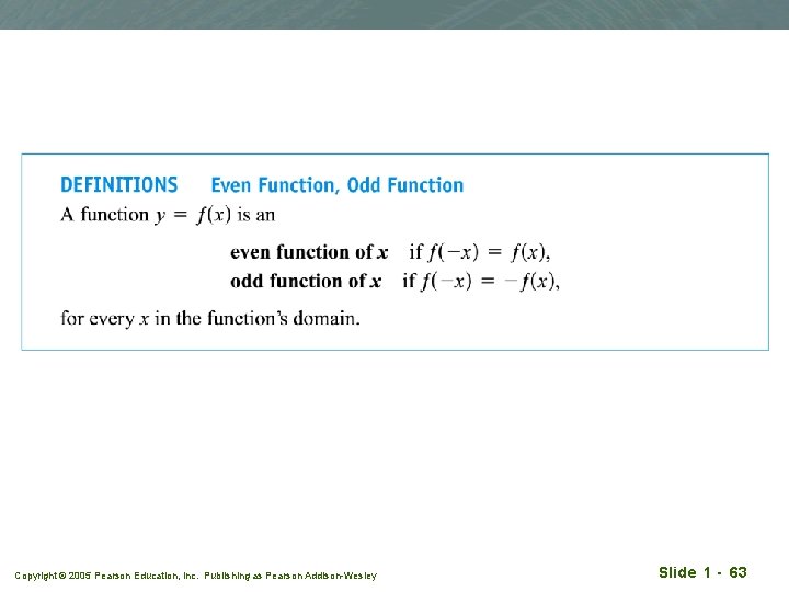 Copyright © 2005 Pearson Education, Inc. Publishing as Pearson Addison-Wesley Slide 1 - 63