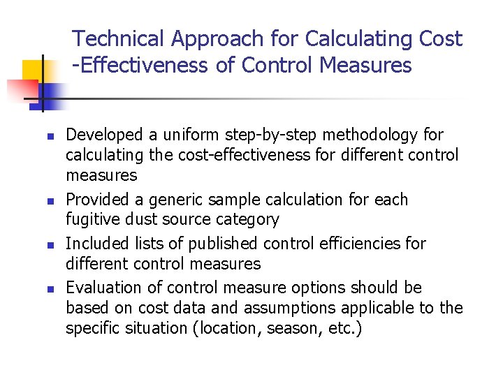 Technical Approach for Calculating Cost -Effectiveness of Control Measures n n Developed a uniform
