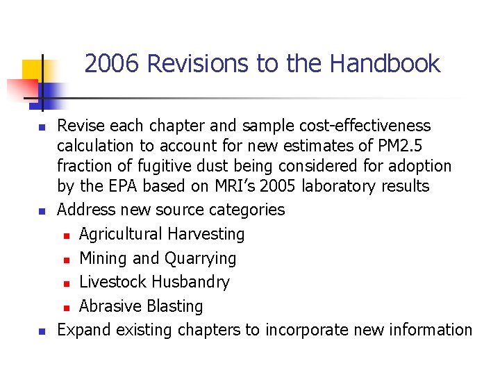 2006 Revisions to the Handbook n n n Revise each chapter and sample cost-effectiveness