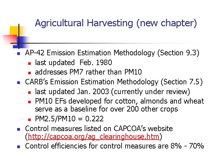 Agricultural Harvesting (new chapter) n n AP-42 Emission Estimation Methodology (Section 9. 3) n