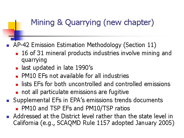 Mining & Quarrying (new chapter) n n n AP-42 Emission Estimation Methodology (Section 11)