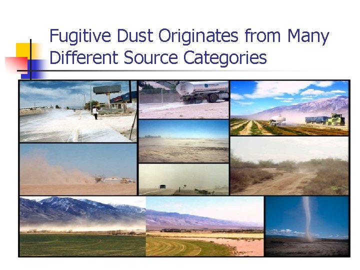 Fugitive Dust Originates from Many Different Source Categories 