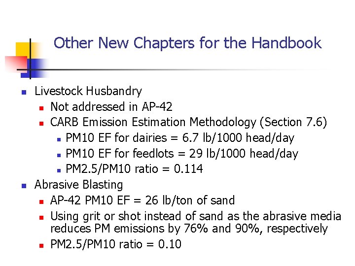 Other New Chapters for the Handbook n n Livestock Husbandry n Not addressed in