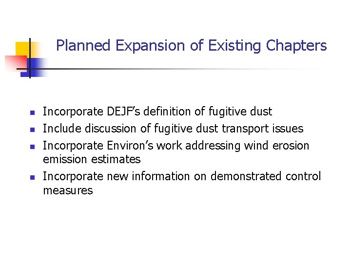 Planned Expansion of Existing Chapters n n Incorporate DEJF’s definition of fugitive dust Include