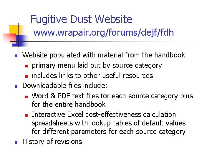 Fugitive Dust Website www. wrapair. org/forums/dejf/fdh n n n Website populated with material from