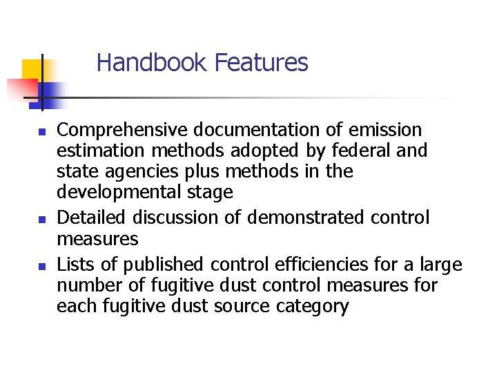 Handbook Features n n n Comprehensive documentation of emission estimation methods adopted by federal