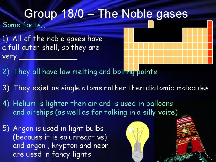 Group 18/0 – The Noble gases Some facts… 1) All of the noble gases
