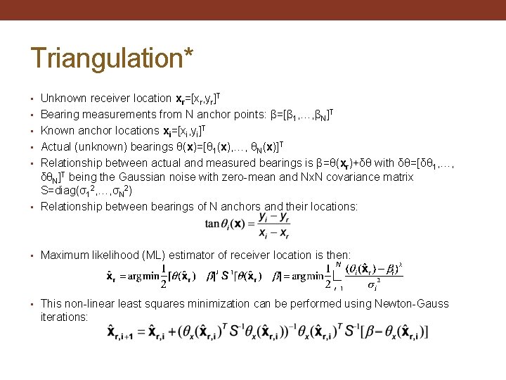 Triangulation* • Unknown receiver location xr=[xr, yr]T • Bearing measurements from N anchor points: