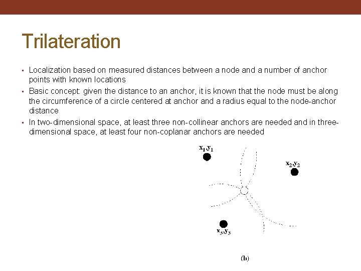 Trilateration • Localization based on measured distances between a node and a number of