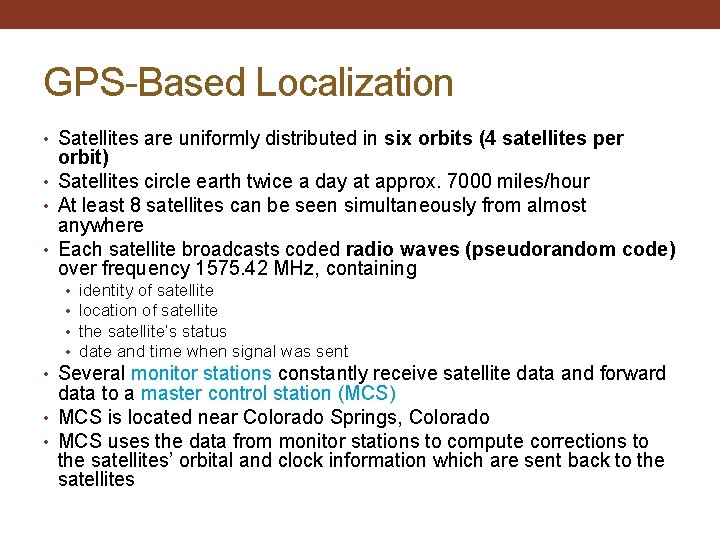 GPS-Based Localization • Satellites are uniformly distributed in six orbits (4 satellites per orbit)