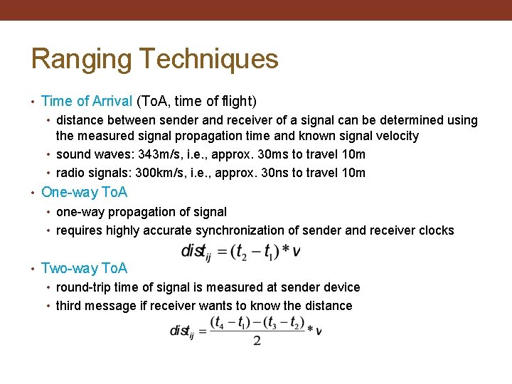 Ranging Techniques • Time of Arrival (To. A, time of flight) • distance between