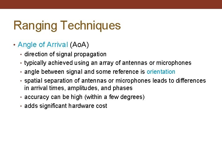 Ranging Techniques • Angle of Arrival (Ao. A) • direction of signal propagation •