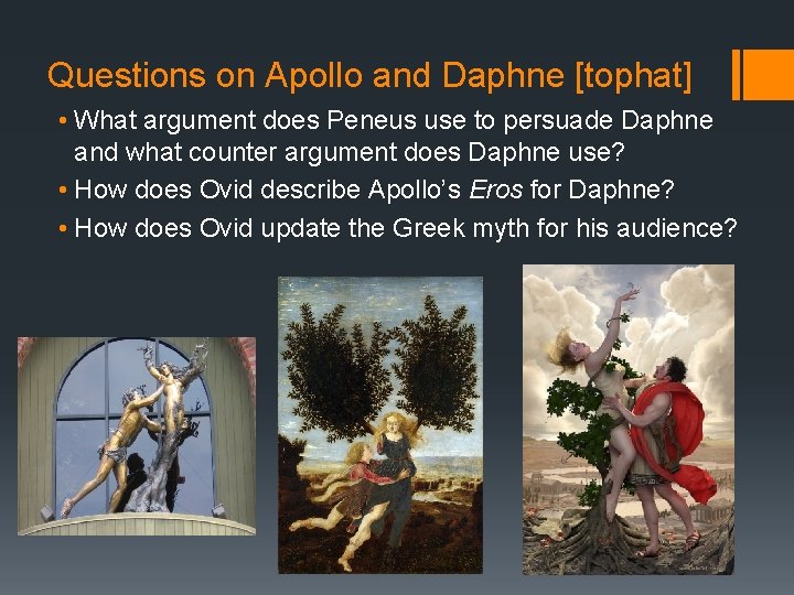Questions on Apollo and Daphne [tophat] • What argument does Peneus use to persuade