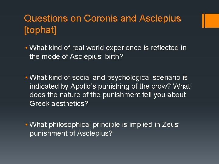Questions on Coronis and Asclepius [tophat] • What kind of real world experience is