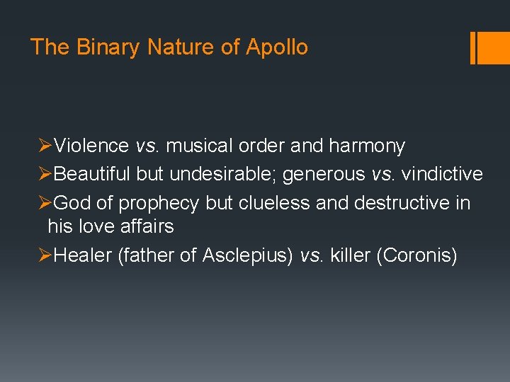 The Binary Nature of Apollo ØViolence vs. musical order and harmony ØBeautiful but undesirable;