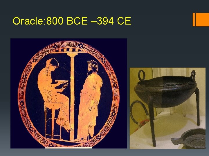 Oracle: 800 BCE – 394 CE 