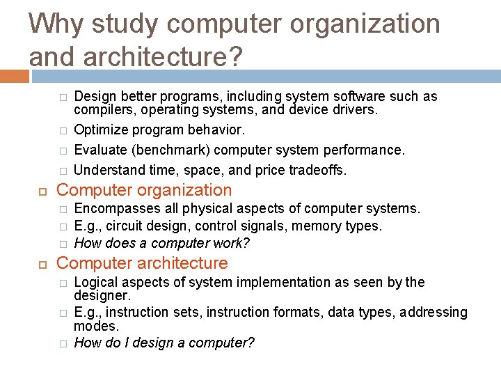Why study computer organization and architecture? � � Computer organization � � � Design