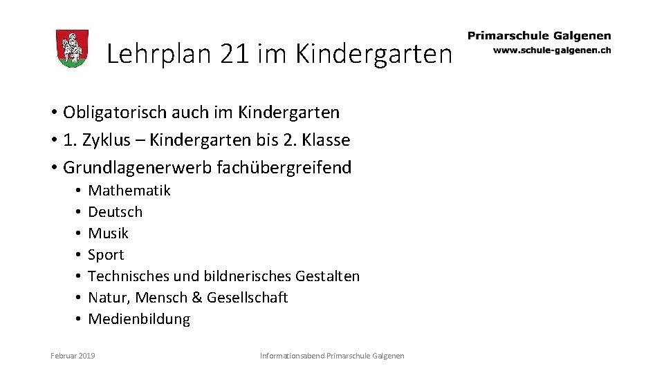 Lehrplan 21 im Kindergarten • Obligatorisch auch im Kindergarten • 1. Zyklus – Kindergarten