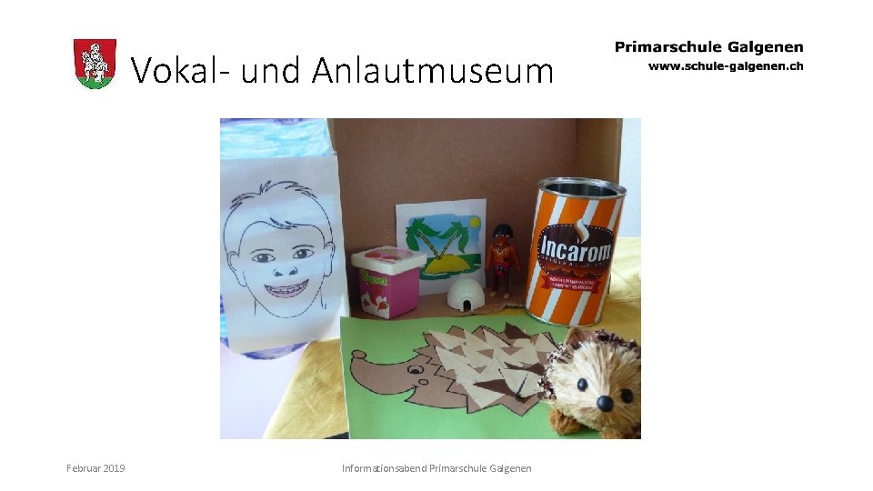 Vokal- und Anlautmuseum Februar 2019 Informationsabend Primarschule Galgenen 