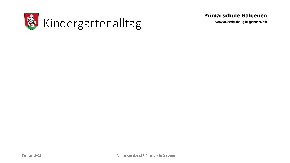 Kindergartenalltag Februar 2019 Informationsabend Primarschule Galgenen 