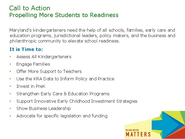 Call to Action Propelling More Students to Readiness Maryland’s kindergarteners need the help of