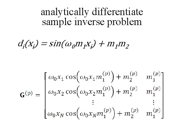 analytically differentiate sample inverse problem di(xi) = sin(ω0 m 1 xi) + m 1