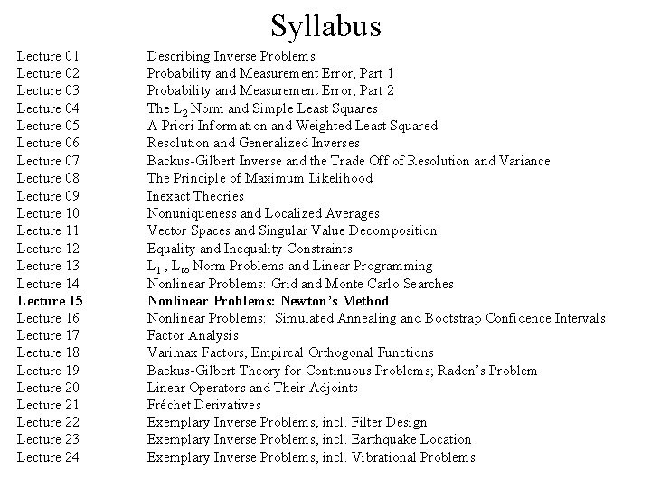 Syllabus Lecture 01 Lecture 02 Lecture 03 Lecture 04 Lecture 05 Lecture 06 Lecture