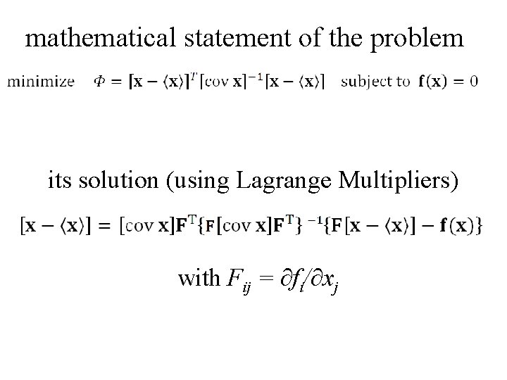 mathematical statement of the problem its solution (using Lagrange Multipliers) with Fij = ∂fi/∂xj