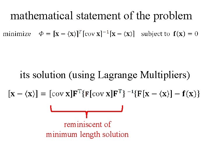 mathematical statement of the problem its solution (using Lagrange Multipliers) reminiscent of minimum length