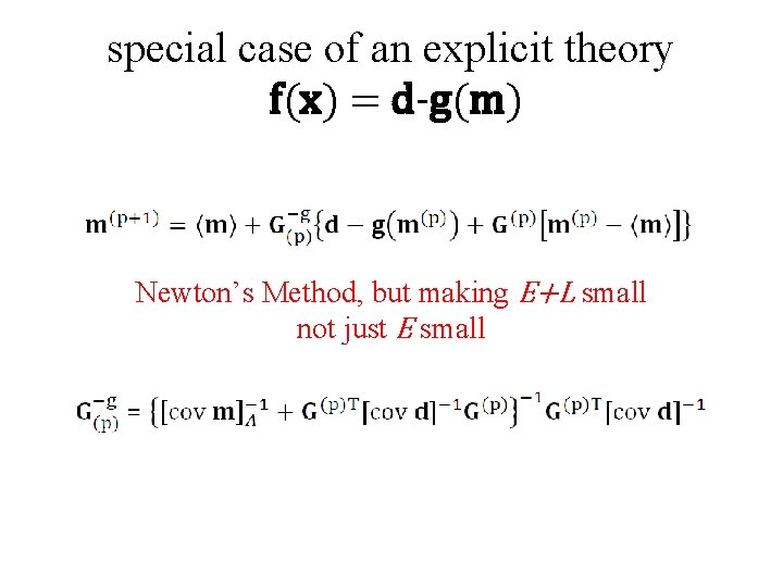 special case of an explicit theory f(x) = d-g(m) Newton’s Method, but making E+L