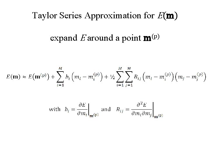 Taylor Series Approximation for E(m) expand E around a point m(p) 