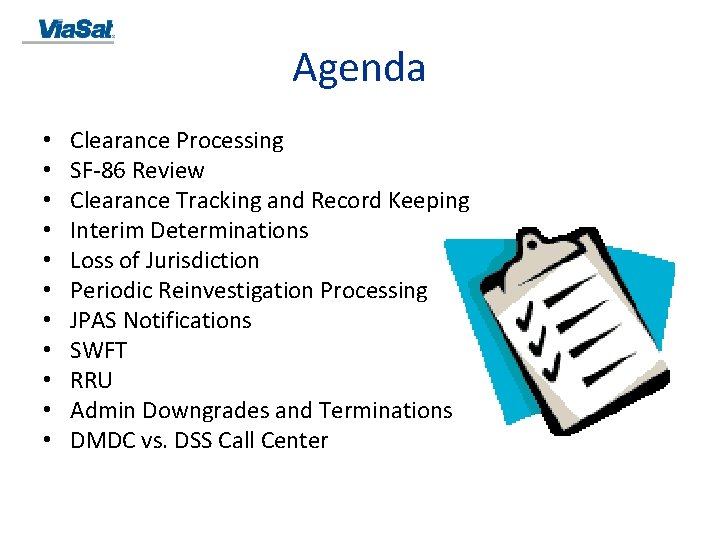 Agenda • • • Clearance Processing SF-86 Review Clearance Tracking and Record Keeping Interim