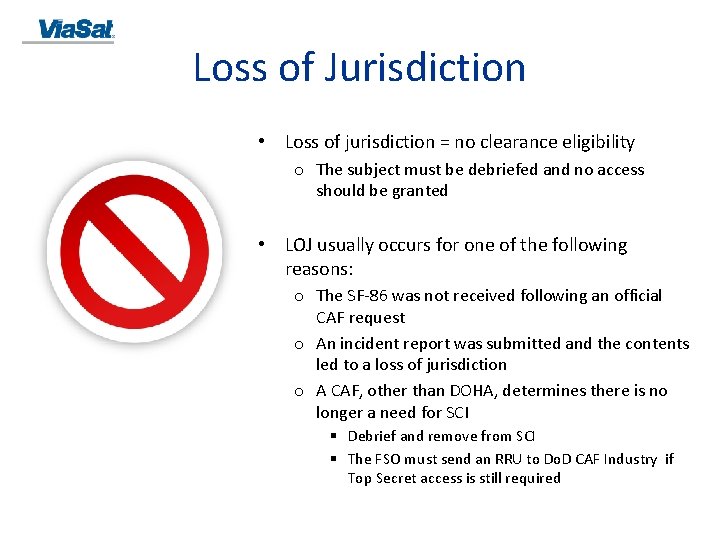 Loss of Jurisdiction • Loss of jurisdiction = no clearance eligibility o The subject
