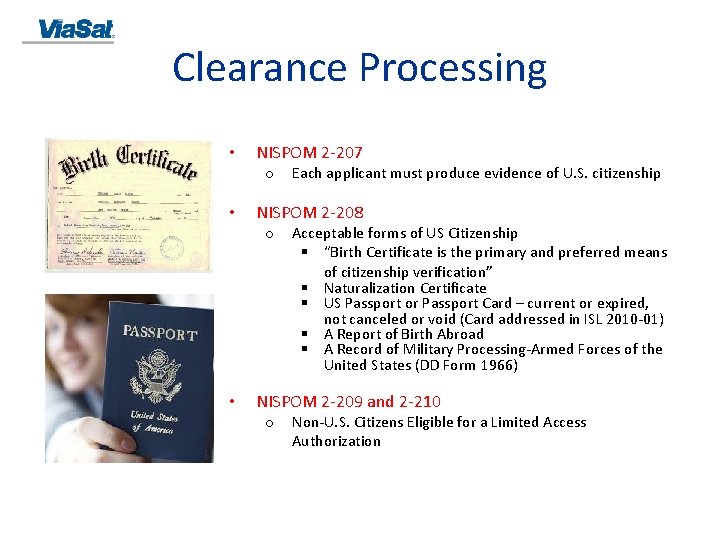 Clearance Processing • NISPOM 2 -207 o • NISPOM 2 -208 o • Each