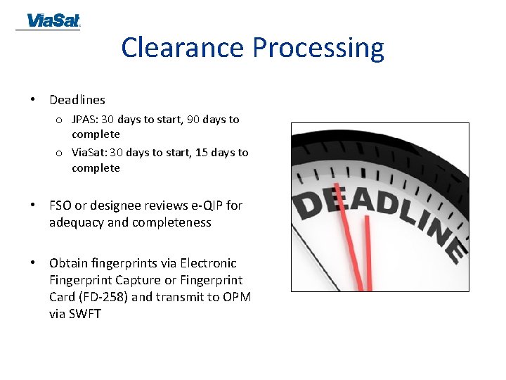 Clearance Processing • Deadlines o JPAS: 30 days to start, 90 days to complete