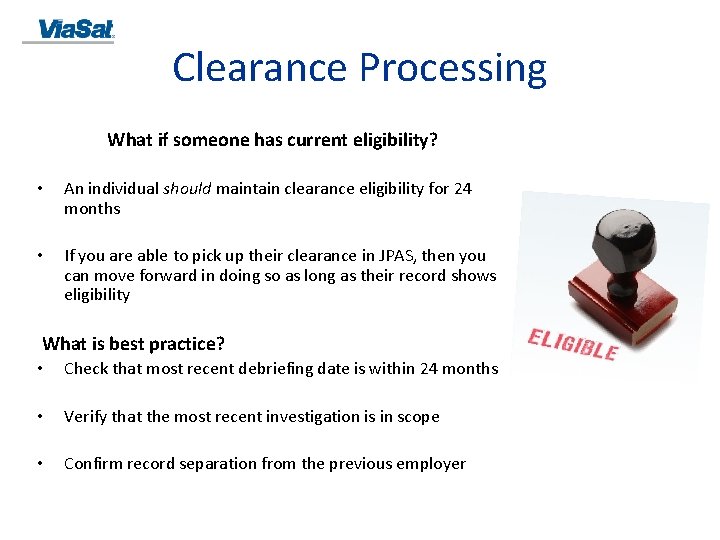 Clearance Processing What if someone has current eligibility? • An individual should maintain clearance