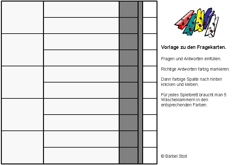 Vorlage zu den Fragekarten. Fragen und Antworten einfüllen. Richtige Antworten farbig markieren. Dann farbige