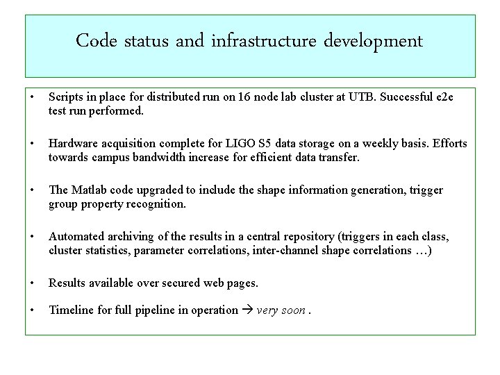 Code status and infrastructure development • Scripts in place for distributed run on 16