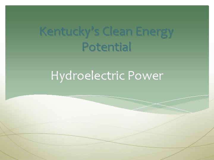 Kentucky’s Clean Energy Potential Hydroelectric Power 